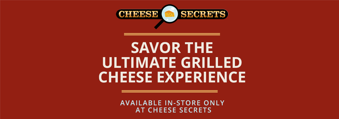 Savor the Ultimate Grilled Cheese Experience – Available In-Store Only at Cheese Secrets